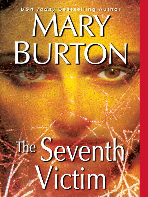 Title details for The Seventh Victim by Mary Burton - Available